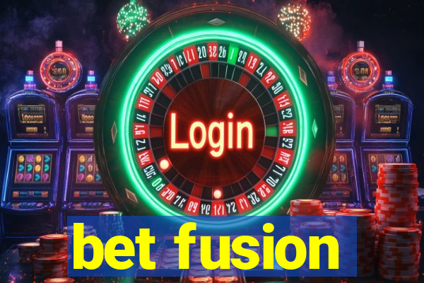 bet fusion